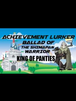Achievement Lurker: Ballad of the Shimapan Warrior - King of Panties Cover