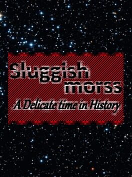 Sluggish Morss: A Delicate Time in History Cover