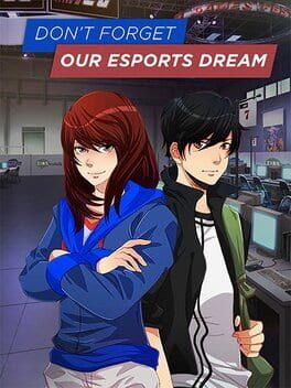 Don't Forget Our Esports Dream Cover