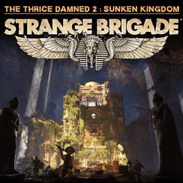 Strange Brigade: The Thrice Damned 2 - The Sunken Kingdom Cover
