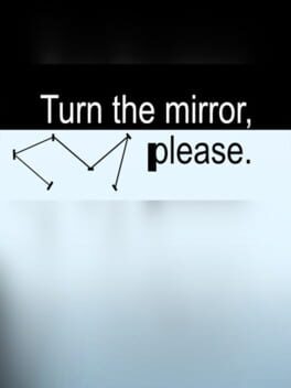 Turn the mirror, please. Cover
