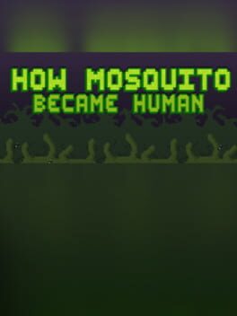 How Mosquito Became Human Cover