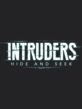 Intruders: Hide and Seek Cover