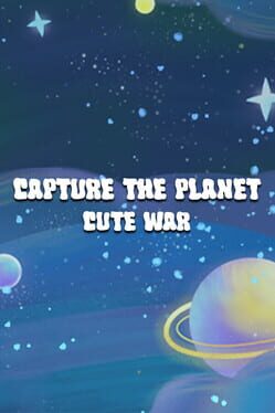 Capture the planet: Cute War Cover