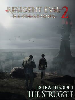 Resident Evil: Revelations 2 - Extra Episode 1: The Struggle Cover