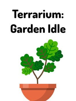 Terrarium: Garden Idle