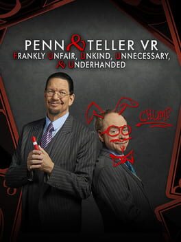 Penn and Teller VR: Frankly Unfair, Unkind, Unnecessary & Underhanded Cover