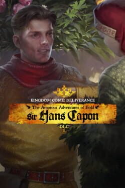 Kingdom Come: Deliverance - The Amorous Adventures of Bold Sir Hans Capon Cover
