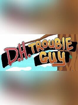 D.H.Trouble Guy Cover