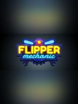Flipper Mechanic