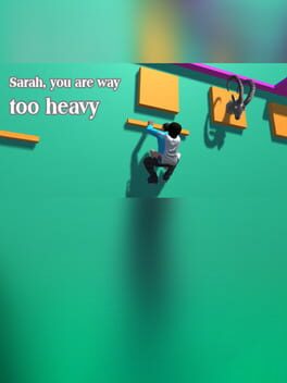 Sarah, you are way too heavy Cover
