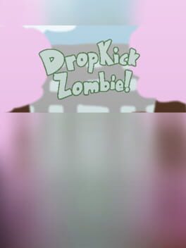 Drop Kick Zombie! Cover