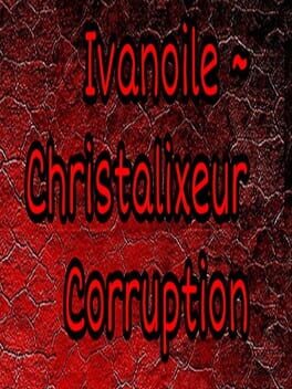 Ivanoile ~ Christalixeur Corruption Cover
