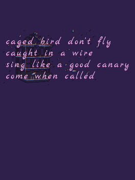 Caged Bird Don't Fly Caught in a Wire Sing Like a Good Canary Come When Called Cover