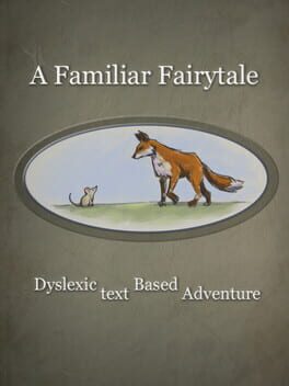 A Familiar Fairytale: Dyslexic Text Based Adventure Cover