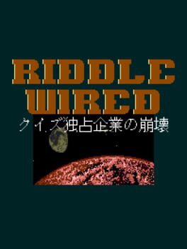 Riddle Wired