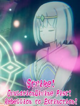 Strike!OvulationDivine Fist! Rebellion to Extinction! Cover