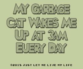 My Garbage Cat Wakes Me Up At 3AM Every Day Cover
