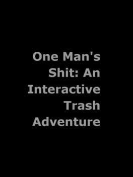 One Man's Shit: An Interactive Trash Adventure Cover