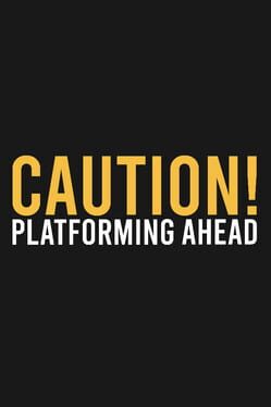 Caution! Platforming Ahead Cover