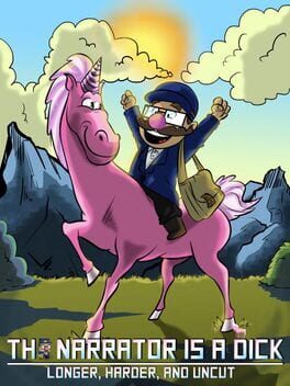 The Narrator is a Dick: Longer, Harder, and Uncut Cover