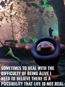 Sometimes to Deal With the Difficulty of Being Alive I Need to Believe There Is a Possibility That Life Is Not Real Cover