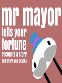 Mr Mayor Tells Your Fortune Recounts a Story and Offers You Snacks Cover