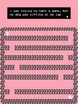 I Was Trying to Make a Game, But My Dog Was Sitting On My Lap Cover