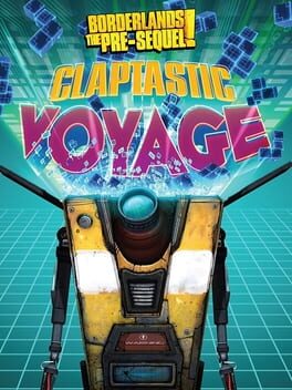 Borderlands: The Pre-Sequel - Claptastic Voyage Cover