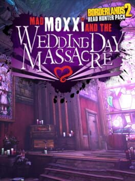 Borderlands 2: Mad Moxxi and the Wedding Day Massacre Cover