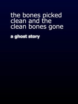 The Bones Picked Clean and the Clean Bones Gone Cover