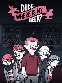 Dude, Where Is My Beer? Cover