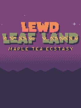 Lewd Leaf Land: Maple Tea Ecstasy Cover