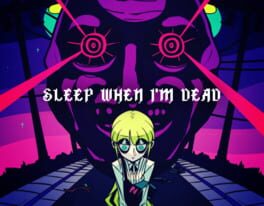 Sleep When I'm Dead Cover