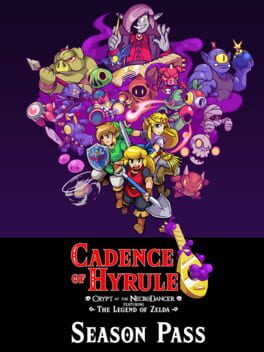 Cadence of Hyrule: Crypt of the NecroDancer Featuring the Legend of Zelda - Season Pass Cover