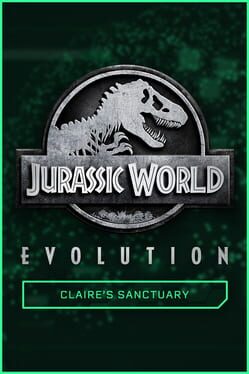 Jurassic World Evolution: Claire's Sanctuary Cover