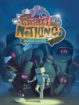 They Suspect Nothing: Overclocked Cover