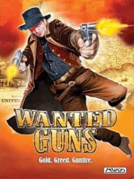 Wanted Guns: Gold. Greed. Gunfire Cover