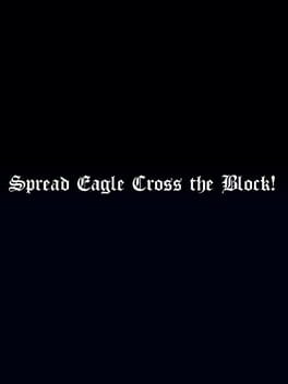 Spread Eagle Cross the Block! Cover