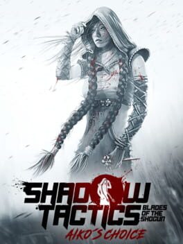Shadow Tactics: Blades of the Shogun - Aiko’s Choice Cover