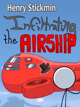 Henry Stickmin: Infiltrating the Airship Cover