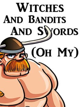 Witches and Bandits and Swords (Oh My) Cover