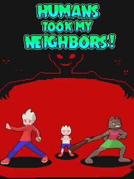 Humans Took My Neighbors! Cover