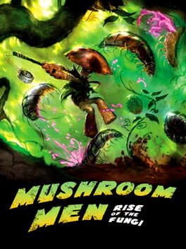 Mushroom Men: Rise of the Fungi Cover