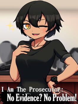 I Am the Prosecutor: No Evidence? No Problem! Cover