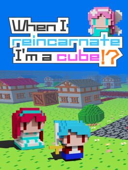 When I reincarnate, I'm a cube!? Cover