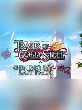 The Legend of Heroes: Trails of Cold Steel - Shining Pom Bait Pack 2 Cover