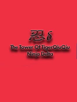 The Tower of TigerQiuQiu: Ninja Delta Cover