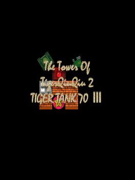 The Tower of TigerQiuQiu 2: Tiger Tank 70 III Cover