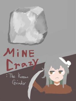 Mine Crazy: The Korean Grinder Cover